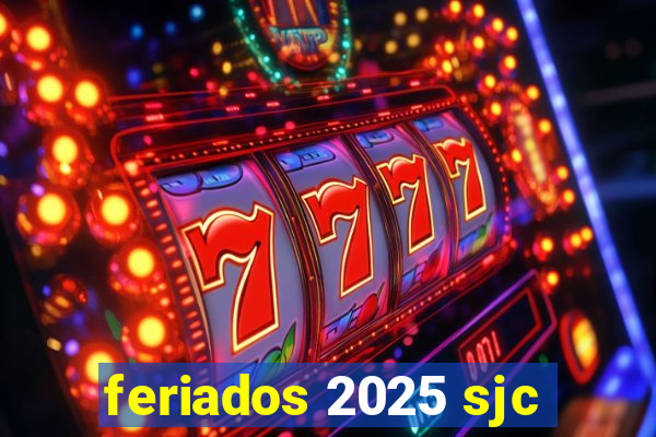 feriados 2025 sjc